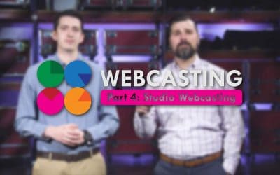 Webcasting (Part 4 of 7) – Studio Webcasting